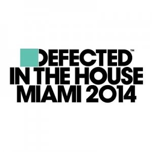  Defected In The House Miami 2014 (Unmixed Tracks) (2014) 