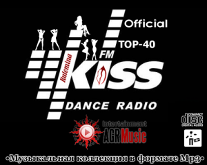  Kiss FM - Top-40 + Kiss FM - Top-10 [01.03] (2014) 