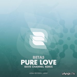 Beta5 - Pure Love (Rave CHannel Remix) (2014) 