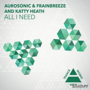  Aurosonic & Frainbreeze & Katty Heath - All I Need 