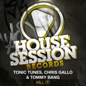  Chris Gallo, Tonic Tunes, Tommy Bang - Kill It! (2014) 