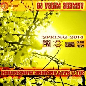  DJ Vadim Adamov - RadioShow Adamov LIFE 113 (10.03.2014) 