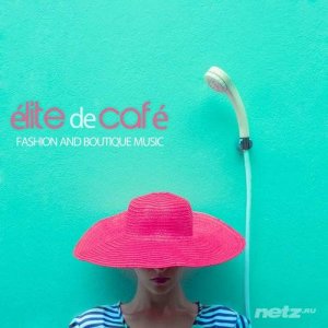  VA - Elite de cafe (Fashion and Boutique Music) (2014) 