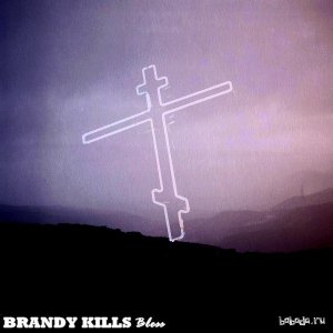  Brandy Kills - Bless (2014) 