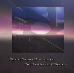  Alpha Wave Movement - Architexture Of Silence (2013) 