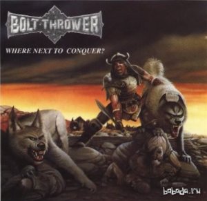  Bolt Thrower - Where Next To Conquer? (Bootleg, Live In Nrnberg) 1993 