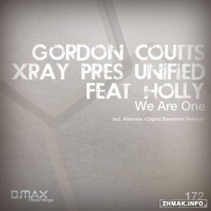  Gordon Coutts & X-Ray pres. Unified feat. Holly - We Are One 