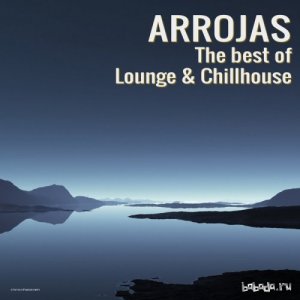  Arrojas  The Best of Lounge & Chillhouse (2014) 