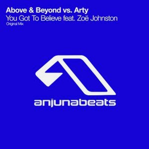  Above & Beyond Vs Arty Ft. Zoe Johnston - You Got To Believe (2014) 