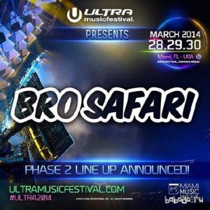  Bro Safari - Live @ Ultra Music Festival 2014 Miami, United States (29.03.2014) 