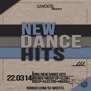  DJ Woxtel - New Dance Hits (22.03.2014) 