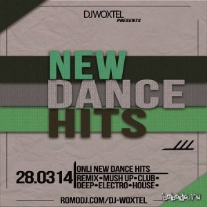  DJ Woxtel - New Dance Hits (28.03.2014) 