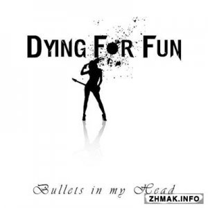  Dying For Fun - Bullets In My Head (2014) 