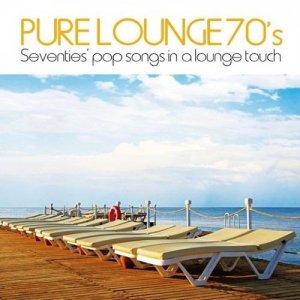  Pure Lounge 70's [Seventies' Pop Songs in a Lounge Touch] (2013) MP3 