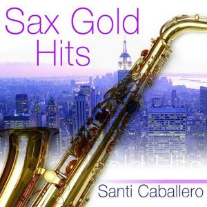  Mediterranean Sax, Santi Caballero - Sax Gold Hits (2009) 
