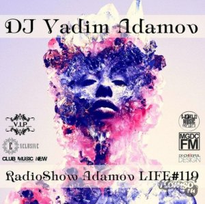  DJ Vadim Adamov - RadioShow Adamov LIFE#119 (21.04.2014) 