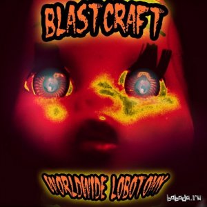  Blastcraft - Worldwide Lobotomy (2014) 