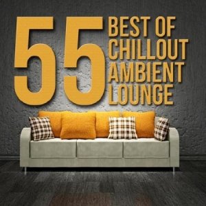  55 Best Of Chillout Ambient Lounge (2014) 