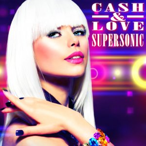  Cash & Love - Supersonic (2014) 