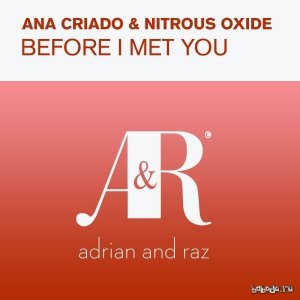  Ana Criado & Nitrous Oxide - Before I Met You 