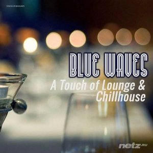  VA - Blue Waves - A Touch of Lounge & Chillhouse (2014) 