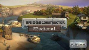  Bridge Constructor Medieval (1.0) [, RUS] [Android] 