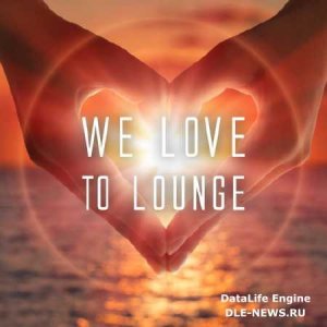  We Love To Lounge (2014) 