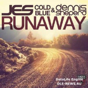  JES, Cold Blue & Dennis Sheperd - Runaway (2014) 