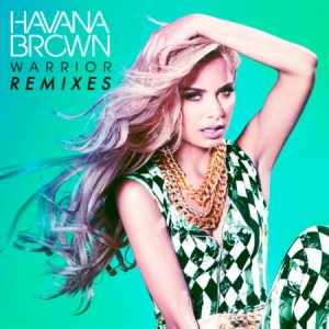  Havana Brown - Warrior (Remixes) 2014 