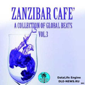  Zanzibar Cafe: A Collection Of Global Beats Vol.3 (2014) 