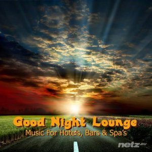  VA - Good Night Lounge (Music for Hotels, Bars & Spa's) (2014) 