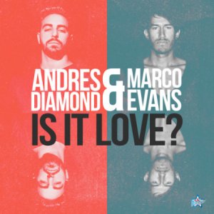  Andres Diamond & Marco Evans - Is It Love (Remixes) 2014 