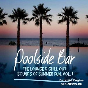  Poolside Bar: The Lounge and Chill Out Sounds of Summer Fun Vol. 1 (2014) 
