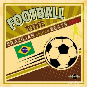  VA - Football Time (Brazilian Chilled Beats 2014) (2014) 