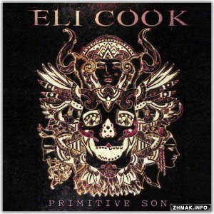  Eli Cook - Primitive Son (2014) Lossless+MP3 