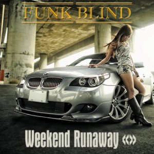  Funk Blind - Weekend Runaway (2014) 