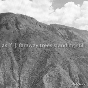 As If - Faraway Trees Standing Still (2014) 