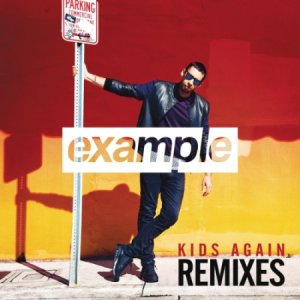  Example - Kids Again (Remixes) 2014 