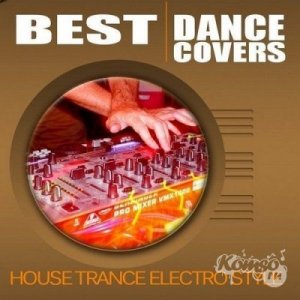  Best Dance Covers House Trance Electro Style (2014) 