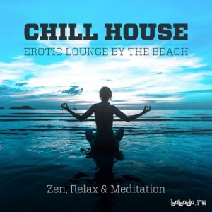  Chill House Erotic Lounge By the Beach Zen Relax and Meditation (2014) 