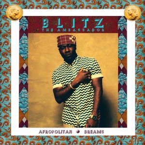  Blitz The Ambassador - Afropolitan Dreams (2014) 