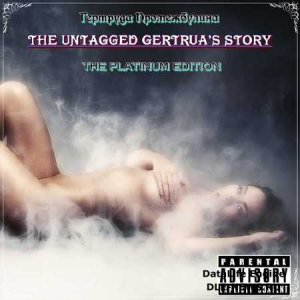    - The Untagged Gertruda's Story [Platinum Edition] (2014) 