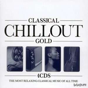  Classical Chillout Gold (4CD) (2002) 