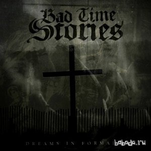  Bad Time Stories - Dreams In Formalin (EP) 2014 