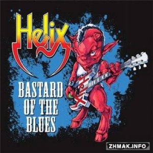  Helix - Bastard Of The Blues (2014) 