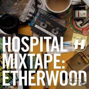  Hospital Mixtape: Etherwood (2014) 