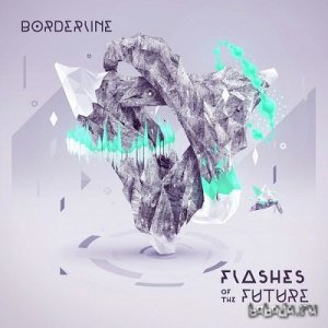  Borderline - Flashes Of The Future (2014) 