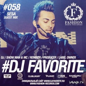  DJ Favorite - Fashion Music Radio Show 058 (SESA Guest Mix) (2014) 