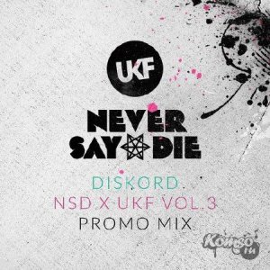  Diskord - Never Say Die x UKF Vol.3 Promo Mix (2014) 