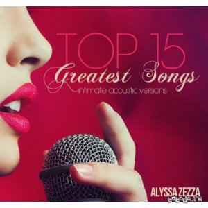  Alyssa ZezZA - Top 15 Greatest Songs (intimate acoustic versions)(2014) 